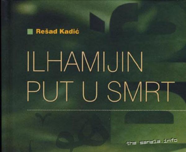 Knjiga: Ilhamijin put u smrt - Rešad Kadić