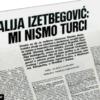 Alija Izetbegović: Mi nismo Turci