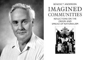 Benedict Anderson: Imagined Communities